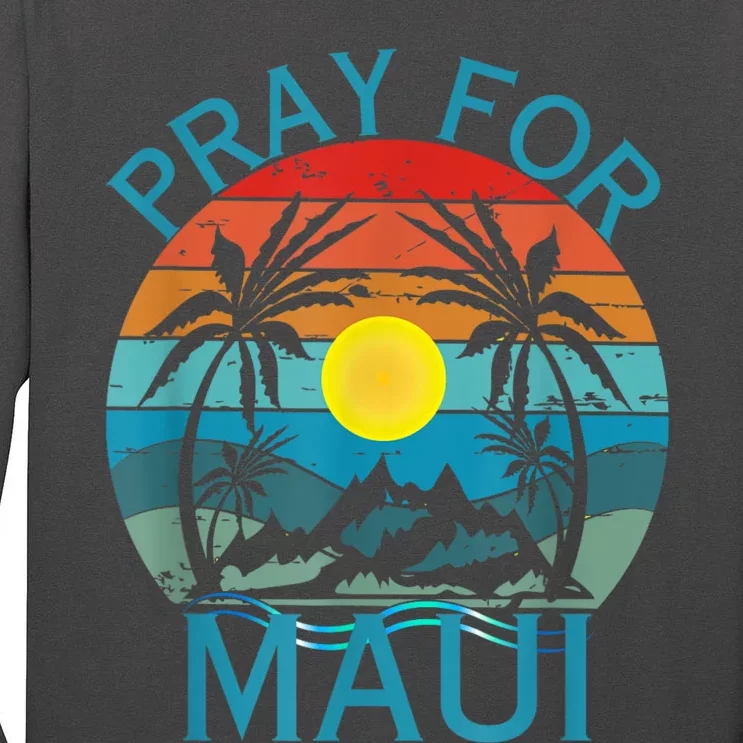 Pray For Maui Hawaii Strong Tall Long Sleeve T-Shirt