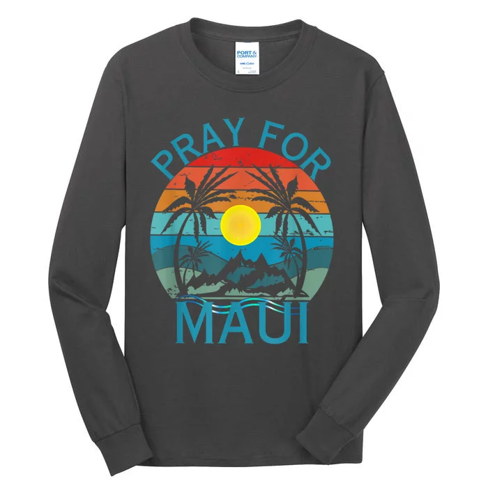 Pray For Maui Hawaii Strong Tall Long Sleeve T-Shirt