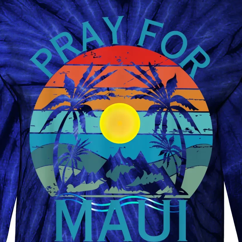 Pray For Maui Hawaii Strong Tie-Dye Long Sleeve Shirt