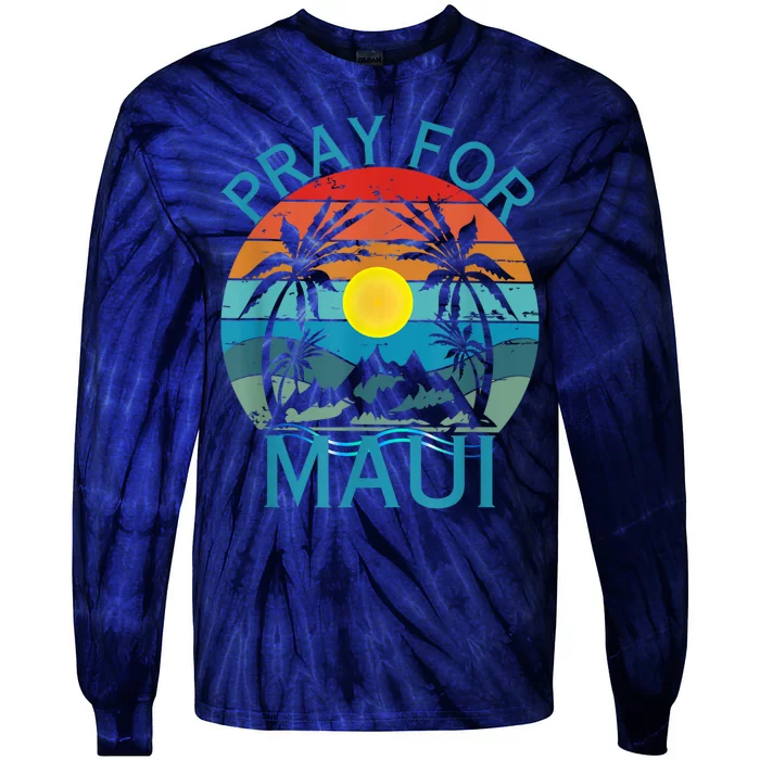 Pray For Maui Hawaii Strong Tie-Dye Long Sleeve Shirt