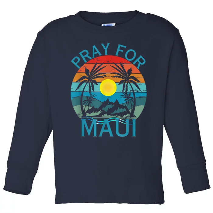 Pray For Maui Hawaii Strong Toddler Long Sleeve Shirt