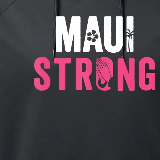 Pray For Maui Hawaii Strong Stay With Maui Performance Fleece Hoodie