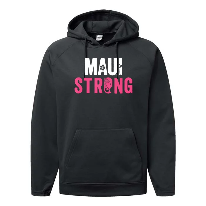 Pray For Maui Hawaii Strong Stay With Maui Performance Fleece Hoodie