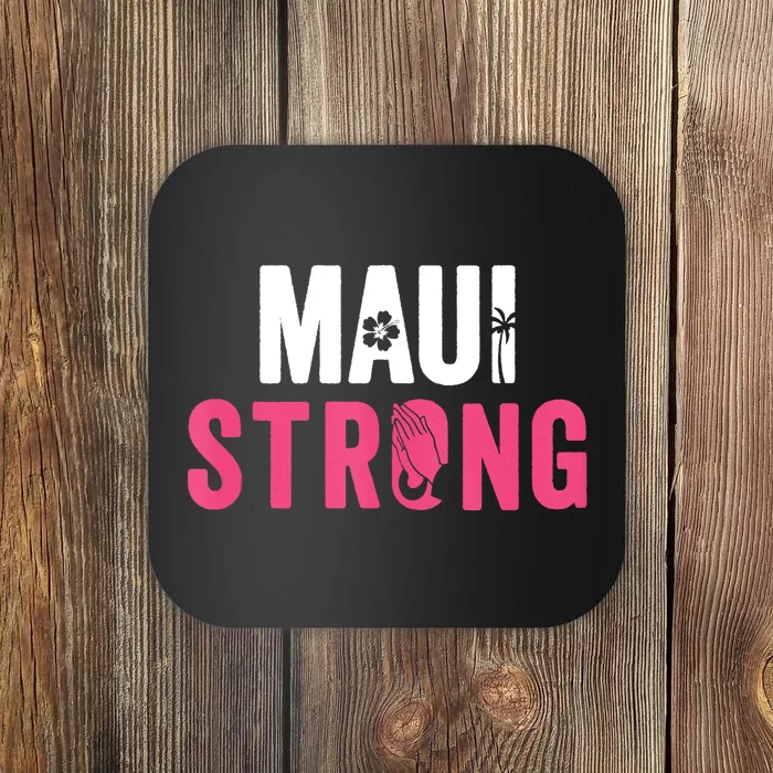 Pray For Maui Hawaii Strong Stay With Maui Coaster