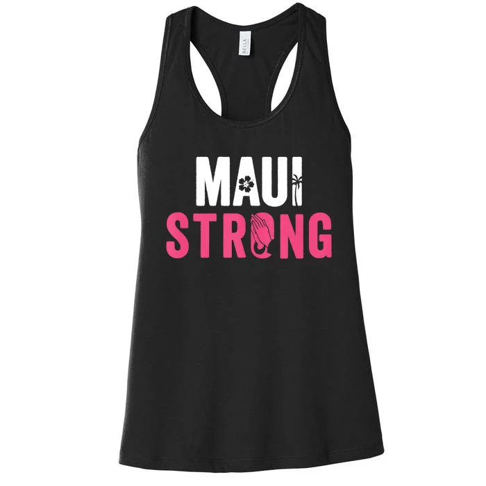 Pray For Maui Hawaii Strong Stay With Maui Women's Racerback Tank