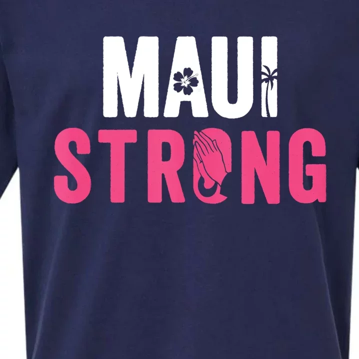 Pray For Maui Hawaii Strong Stay With Maui Sueded Cloud Jersey T-Shirt