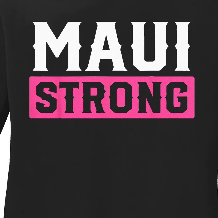 Pray For Maui Hawaii Strong Maui Lahaina Hawaiian Islands Ladies Long Sleeve Shirt