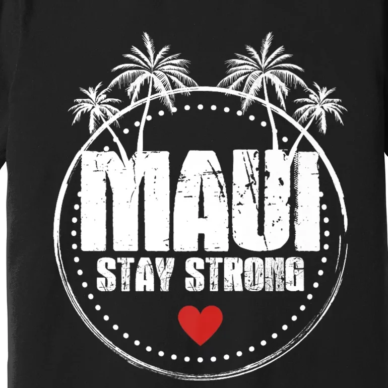 Pray For Maui Hawaii Strong Maui Premium T-Shirt