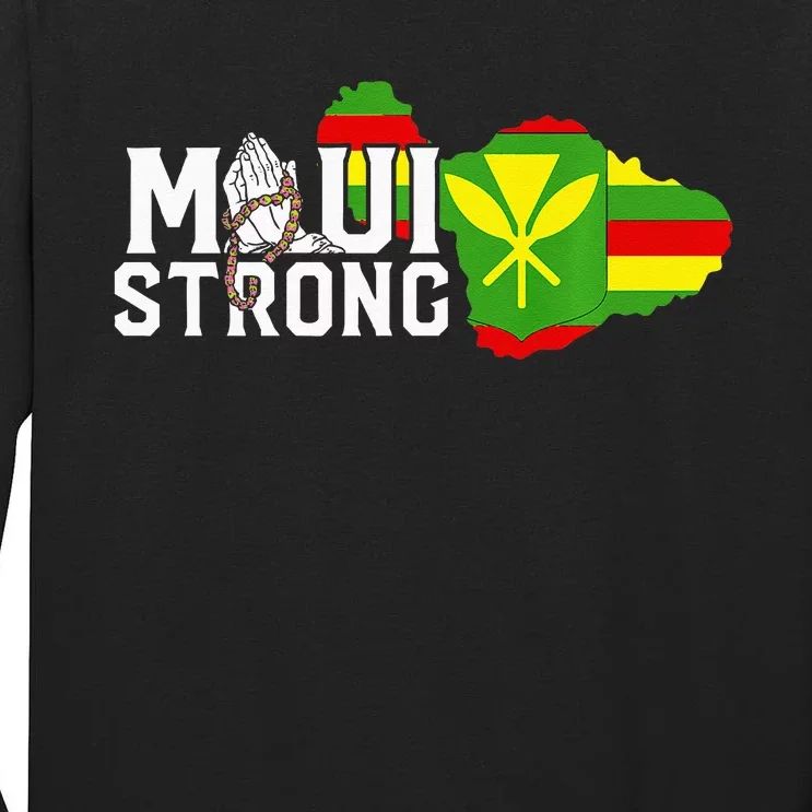 Pray For Maui Hawaii Strong Maui Wildfire Support Men Women Tall Long Sleeve T-Shirt