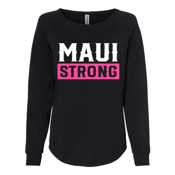 Pray For Maui Hawaii Strong Maui Lahaina Hawaiian Islands Womens California Wash Sweatshirt