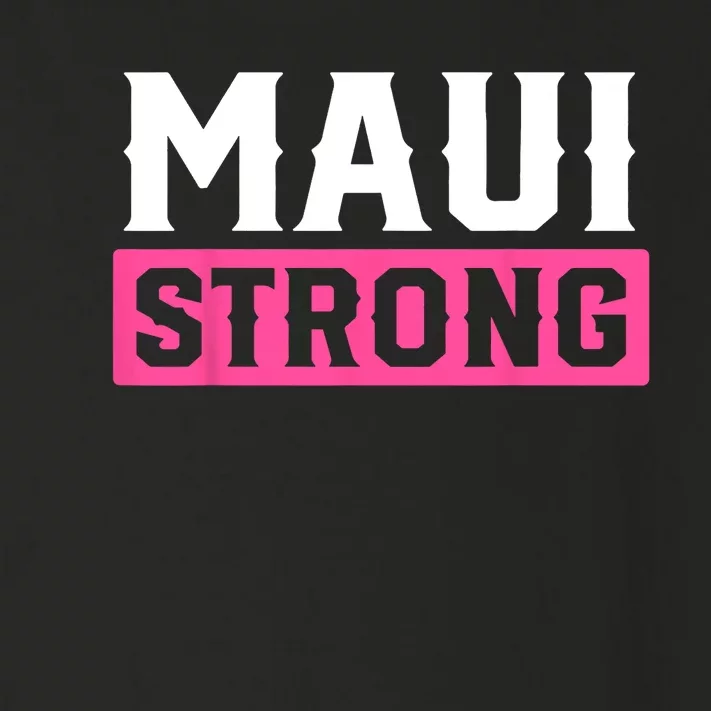 Pray For Maui Hawaii Strong Maui Lahaina Hawaiian Islands Toddler Long Sleeve Shirt