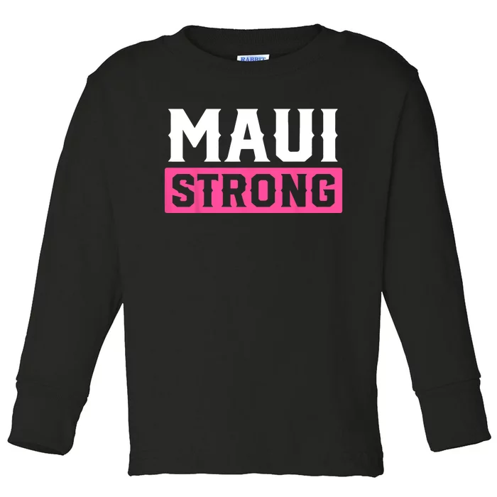 Pray For Maui Hawaii Strong Maui Lahaina Hawaiian Islands Toddler Long Sleeve Shirt