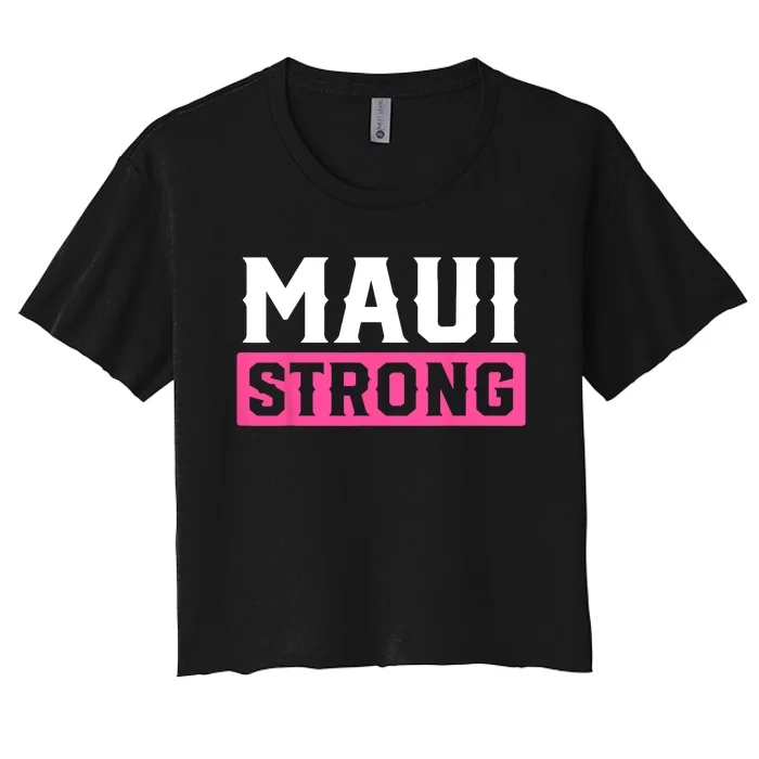 Pray For Maui Hawaii Strong Maui Lahaina Hawaiian Islands Women's Crop Top Tee