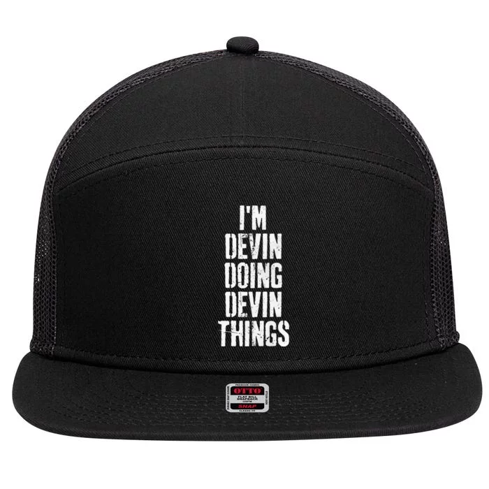 Personalized First Name I'm Devin Doing Devin Things 7 Panel Mesh Trucker Snapback Hat