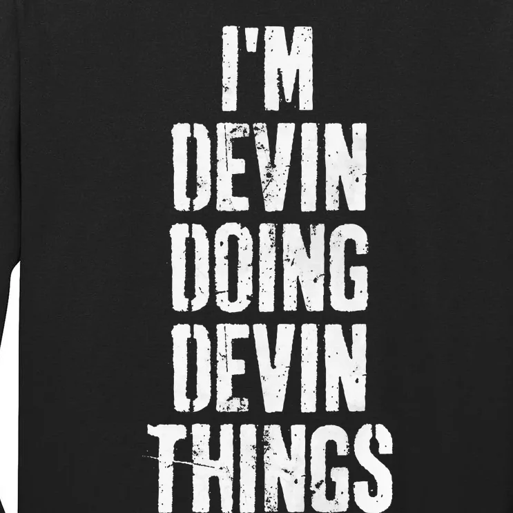 Personalized First Name I'm Devin Doing Devin Things Tall Long Sleeve T-Shirt