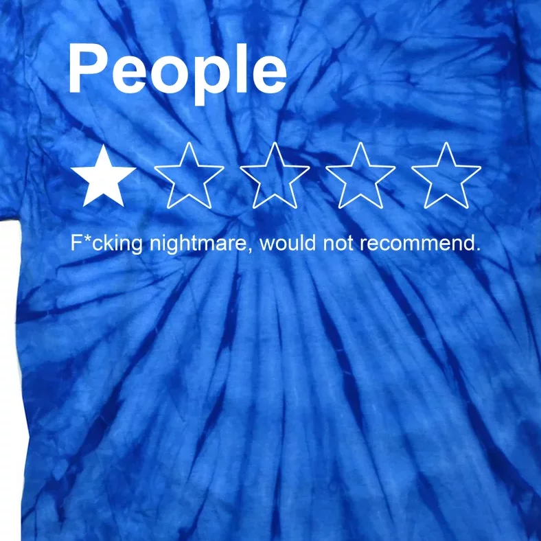 People F*cking Nightmare Would Not Recommend Funny Star Tie-Dye T-Shirt