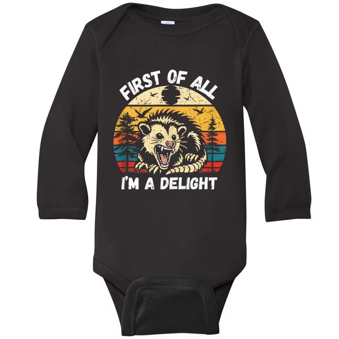 Possum First Of All I Am A Delight Sarcastic Angry Opossum Baby Long Sleeve Bodysuit