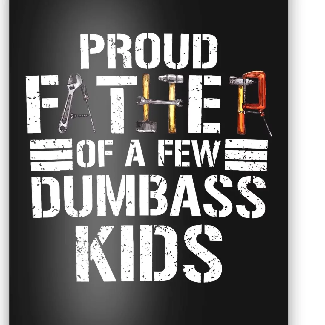 Proud Father Of A Few Dumbass Funny Father Tools 2024 Poster