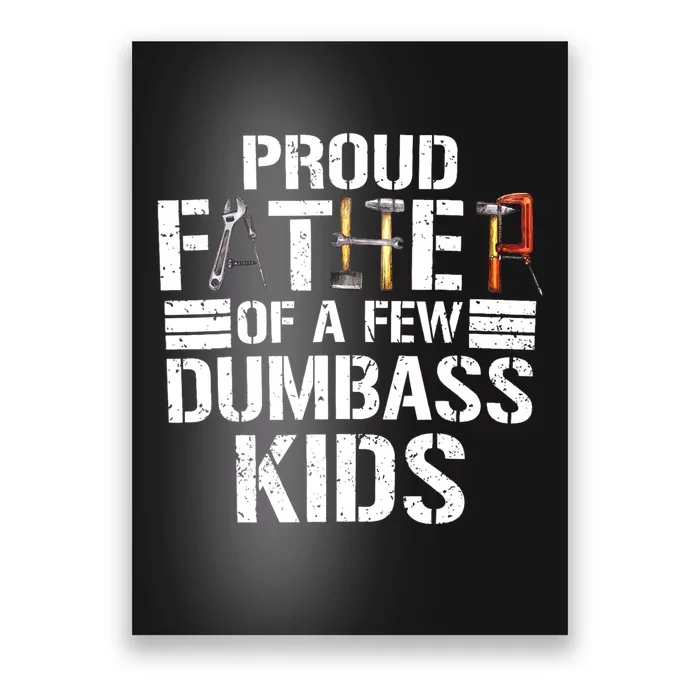 Proud Father Of A Few Dumbass Funny Father Tools 2024 Poster