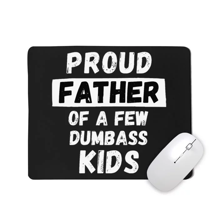 Proud Father Of A Few Funny Daddy & Dad Joke Gift Mousepad