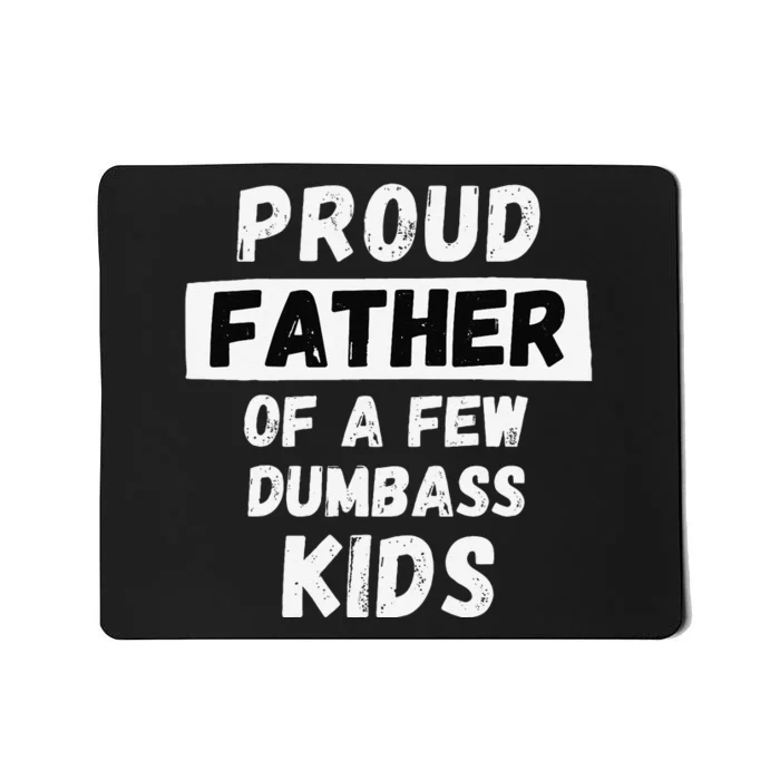 Proud Father Of A Few Funny Daddy & Dad Joke Gift Mousepad