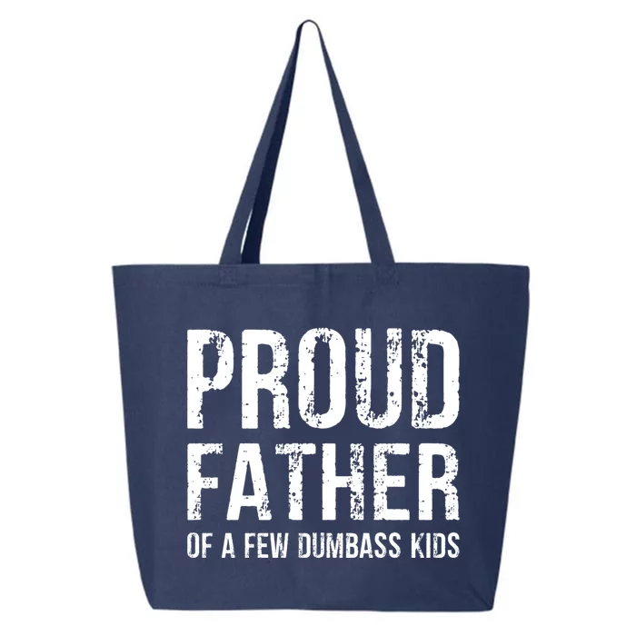 Proud Father Of A Few Dumbass Meaningful Gift 25L Jumbo Tote