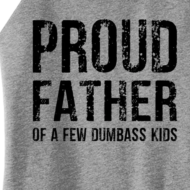 Proud Father Of A Few Dumbass Meaningful Gift Women’s Perfect Tri Rocker Tank