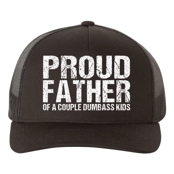 Proud Father Of A Couple Dumbass Yupoong Adult 5-Panel Trucker Hat