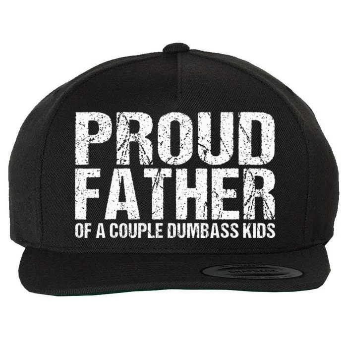 Proud Father Of A Couple Dumbass Wool Snapback Cap