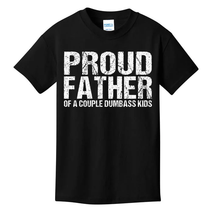 Proud Father Of A Couple Dumbass Kids T-Shirt