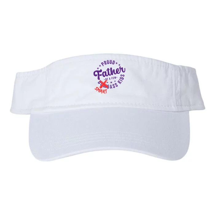 Proud Father Of A Few Dumbass Funny Fathers Day Valucap Bio-Washed Visor