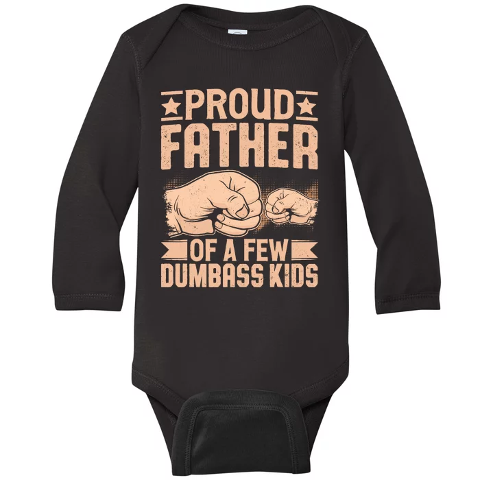 Proud Father Of A Few Dumbass Baby Long Sleeve Bodysuit