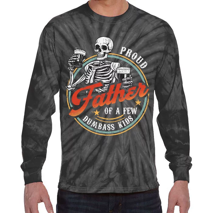 Proud Father Of A Few Dumbass Funny Dad Love Family Tie-Dye Long Sleeve Shirt