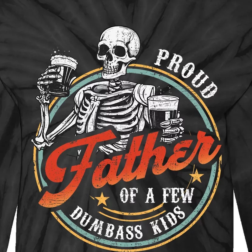 Proud Father Of A Few Dumbass Funny Dad Love Family Tie-Dye Long Sleeve Shirt