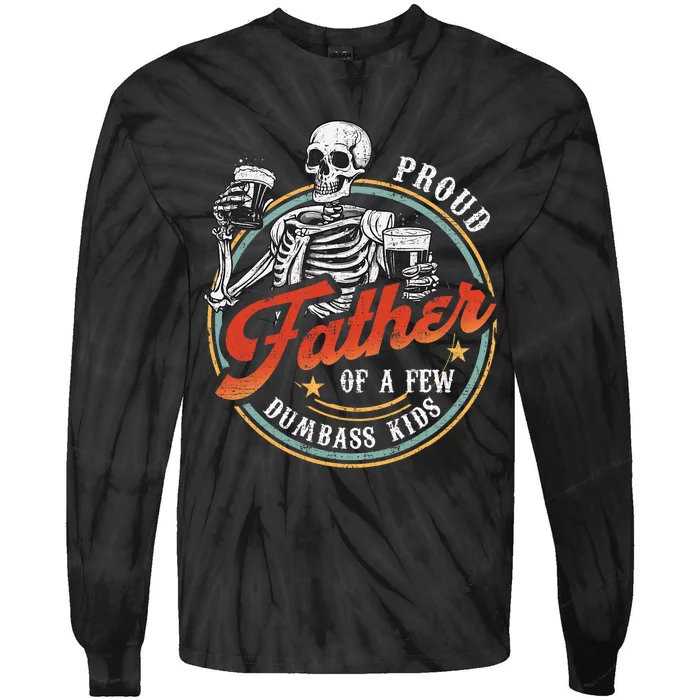 Proud Father Of A Few Dumbass Funny Dad Love Family Tie-Dye Long Sleeve Shirt