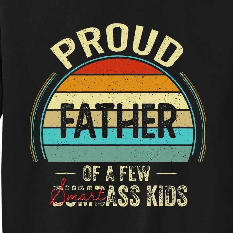 Proud Father Of A Few Smartass Fathers Day Sweatshirt