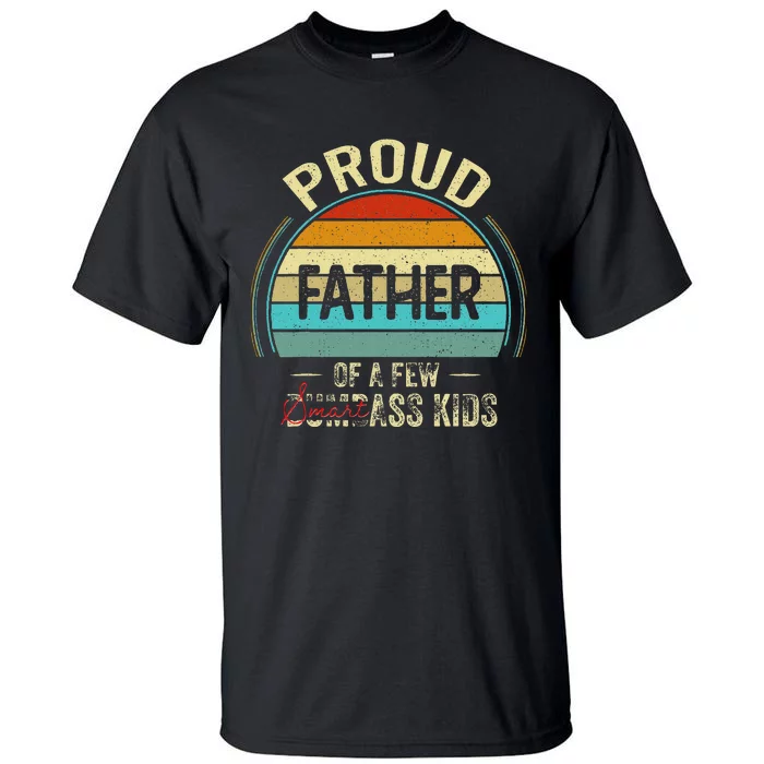 Proud Father Of A Few Smartass Fathers Day Tall T-Shirt