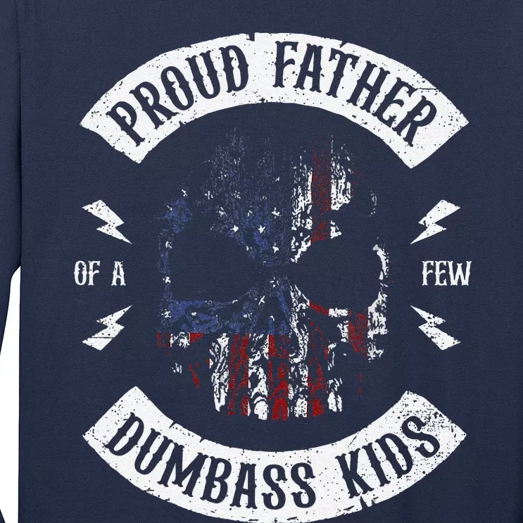 Proud Father Of A Few Dumbass Fathers Day Long Sleeve Shirt