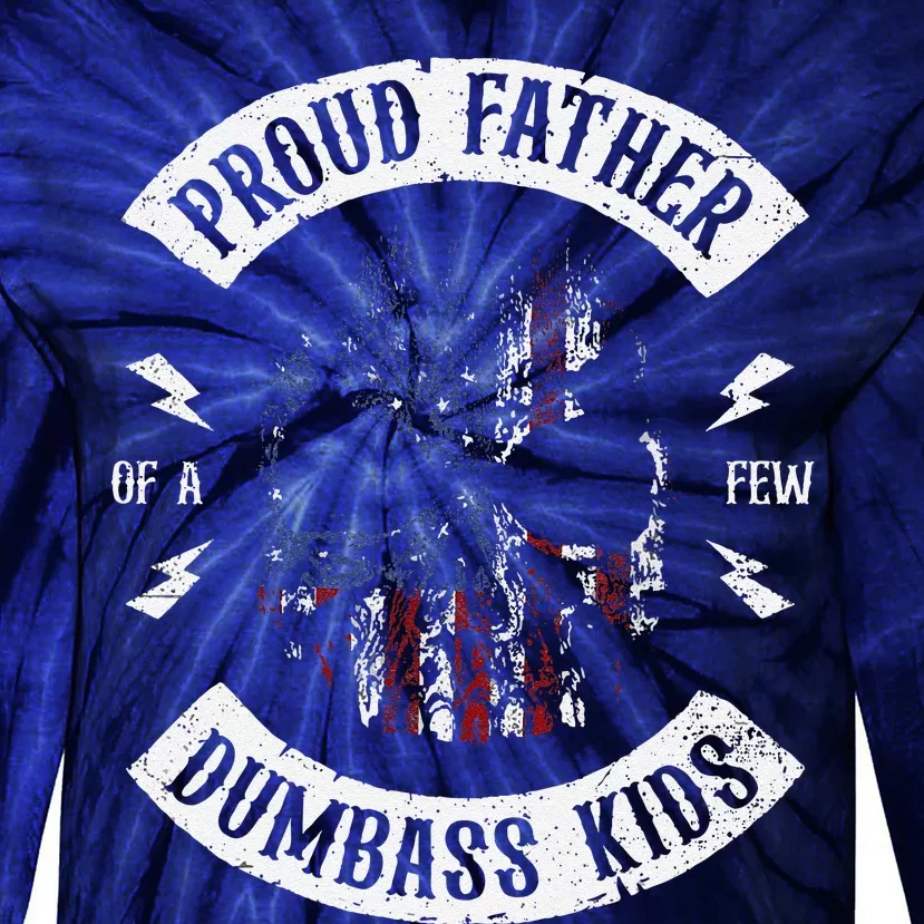 Proud Father Of A Few Dumbass Fathers Day Tie-Dye Long Sleeve Shirt