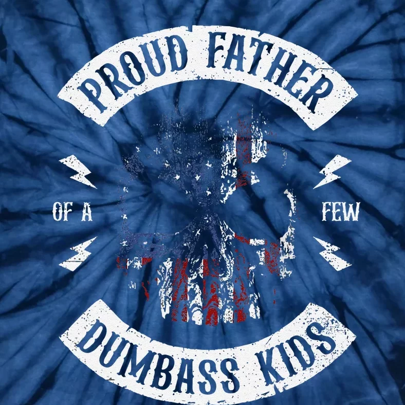 Proud Father Of A Few Dumbass Fathers Day Tie-Dye T-Shirt