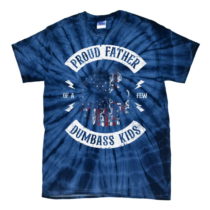 Proud Father Of A Few Dumbass Fathers Day Tie-Dye T-Shirt