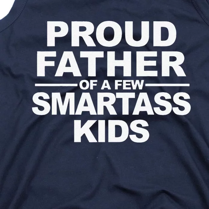 Proud Father Of A Few Smartass Tank Top