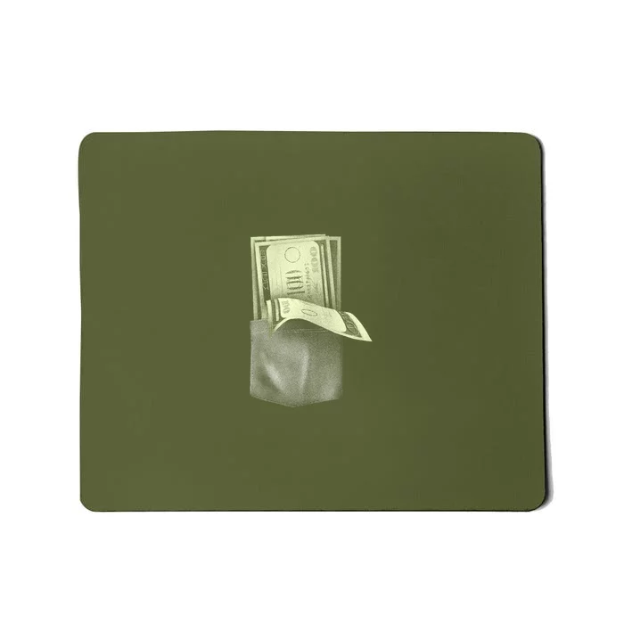 Pocket Full Of Cash Mousepad