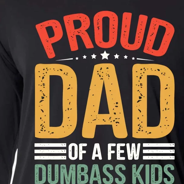 Proud Father Of A Few Dumbass Father Day Cooling Performance Long Sleeve Crew