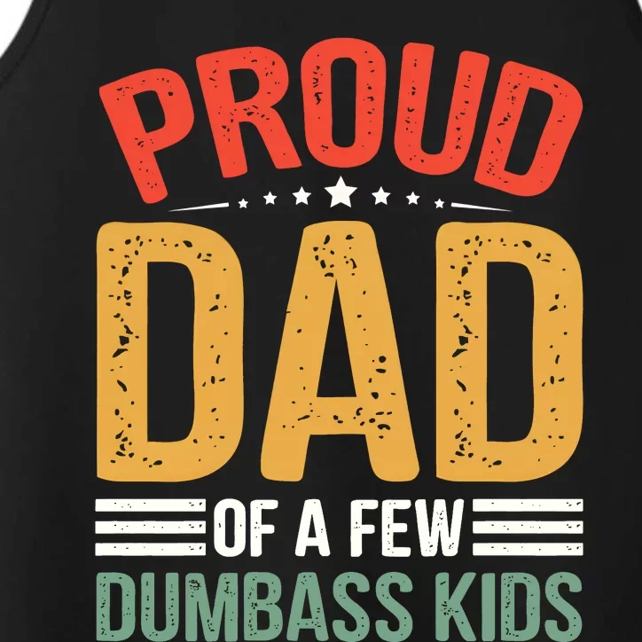 Proud Father Of A Few Dumbass Father Day Performance Tank