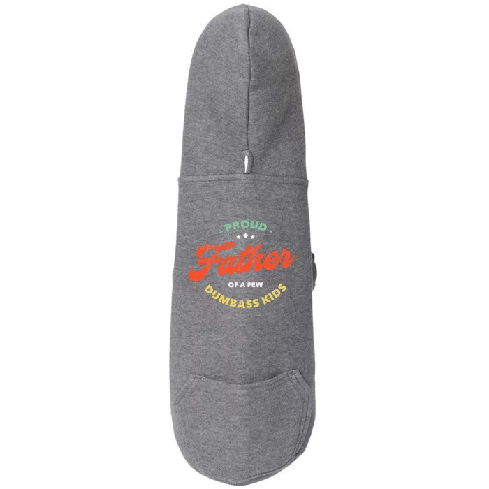 Proud Father Of A Few Dumbass Fathers Day Doggie 3-End Fleece Hoodie