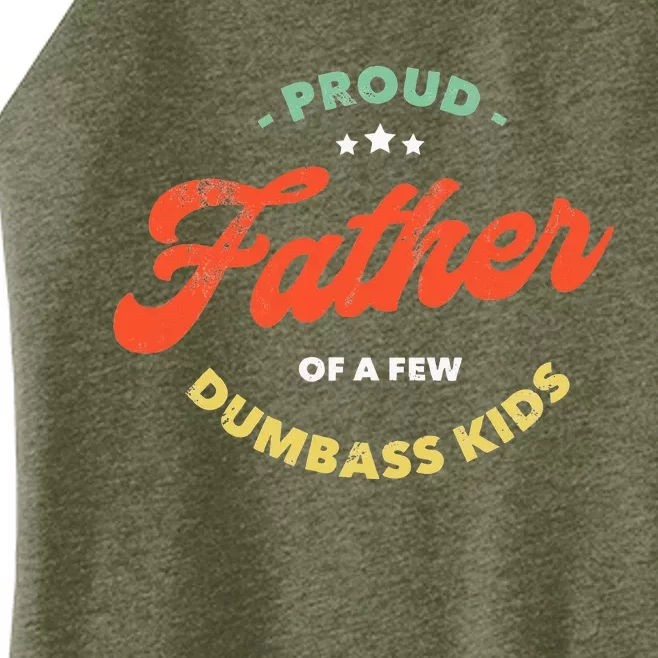 Proud Father Of A Few Dumbass Fathers Day Women’s Perfect Tri Rocker Tank