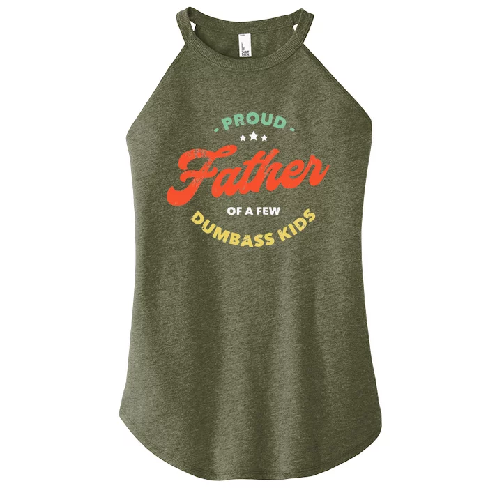 Proud Father Of A Few Dumbass Fathers Day Women’s Perfect Tri Rocker Tank