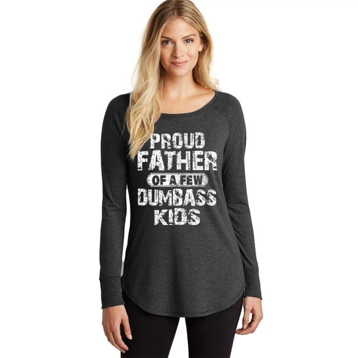 Proud Father Of A Few Dumbass Fathers Day Women's Perfect Tri Tunic Long Sleeve Shirt