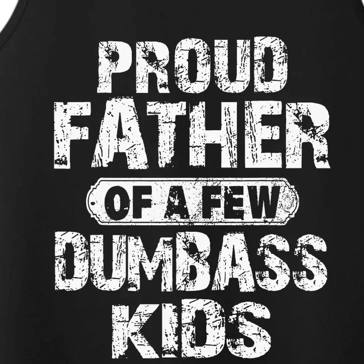 Proud Father Of A Few Dumbass Fathers Day Performance Tank